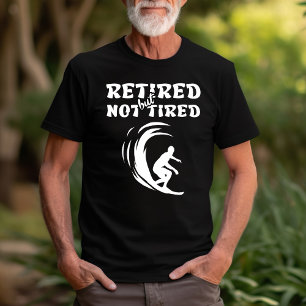 Camiseta Deportes de surf retirados pero no cansados