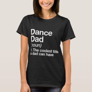 Camiseta Deportes divertidos de Dance Dad Definition