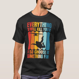 Camiseta Deportes extremos divertidos Elige algo divertido