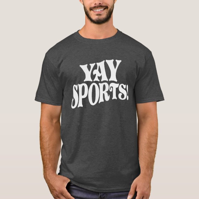 Camiseta ¡Deportes yay! Deportes sarcásticos divertidos (Anverso)
