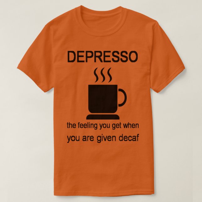 Camiseta Depreso La Sensación Que Tiene Cuando Se Le Admini (Diseño del anverso)
