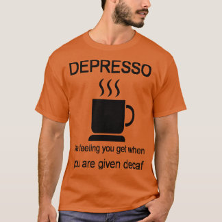 Camiseta Depreso La Sensación Que Tiene Cuando Se Le Admini
