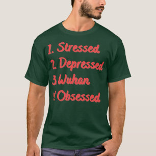 Camiseta Deprimido Estresado Obsesionado con Wuhan