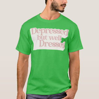 Camiseta Deprimido Pero Bien Vestido