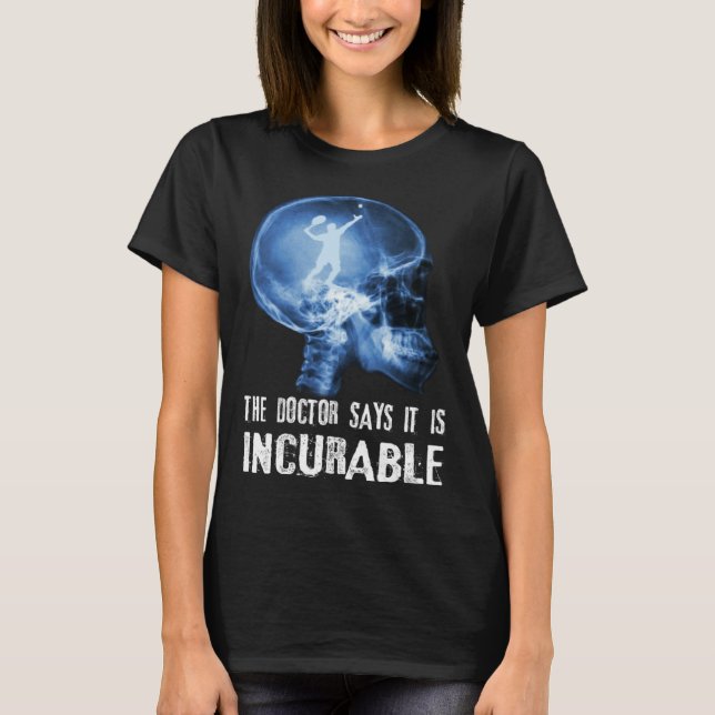 Camiseta Der Doctor Says It Is Unhealable I Tennis (Anverso)
