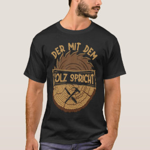 Camiseta Der mit dem Holz spricht Artisan Sawpolvo Woodwork