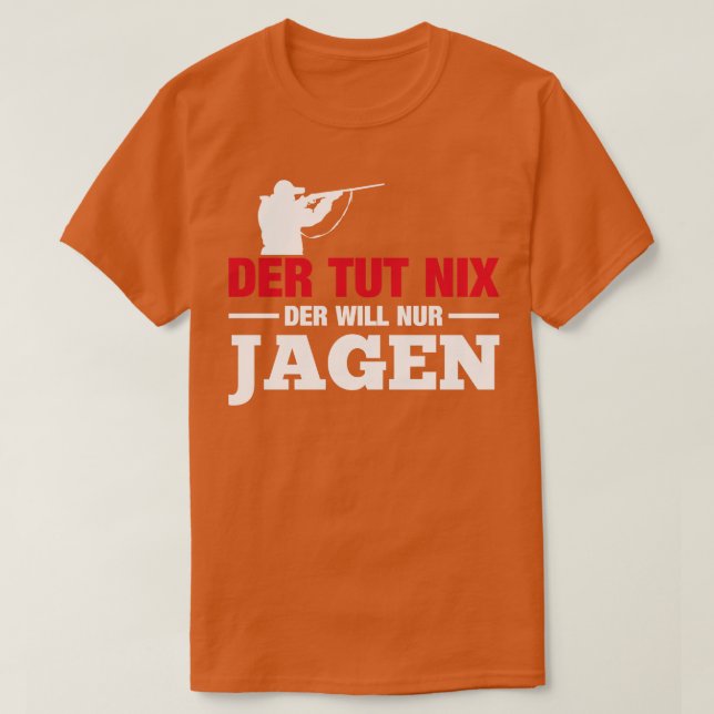 Camiseta Der tut nix der nur jagen blanco (Diseño del anverso)