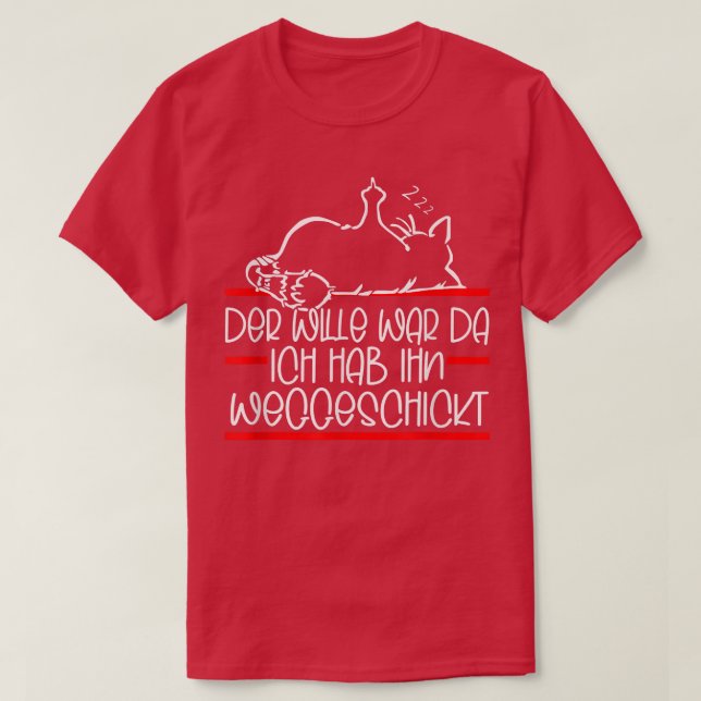 Camiseta Der Wille War Da Ich Habe Ihn Weggespolt Funny C (Diseño del anverso)