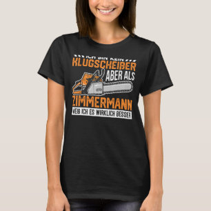 Camiseta Der Zimmermann weiß ich es wirklich besser (Der Zi