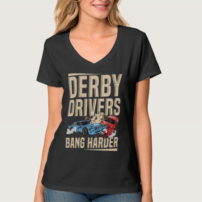 Camiseta Derby Drivers bang harder for a Demo Derby Driver (Anverso)