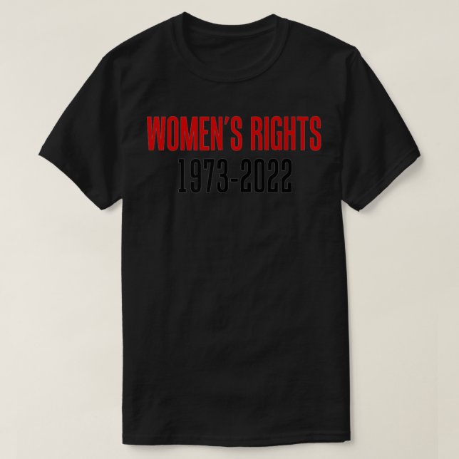 Camiseta Derechos de la mujer 1973 2022 Derechos reproducti (Diseño del anverso)