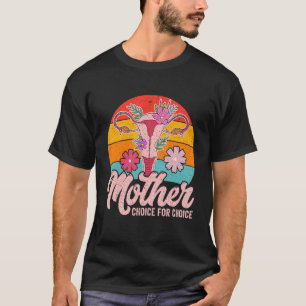 Camiseta Derechos Feministas Madre Por Elección Por Elecció