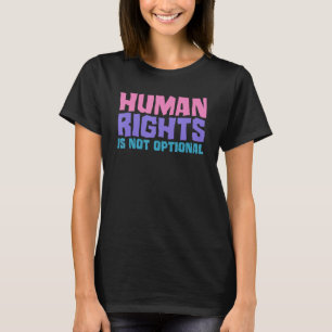 Camiseta Derechos Humanos No Es Igualdad Opcional Igualdad 