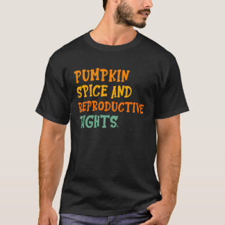 Camiseta Derechos reproductivos de la especia de calabaza p