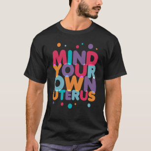 Camiseta Derechos reproductivos femeninos uterinos pro vida