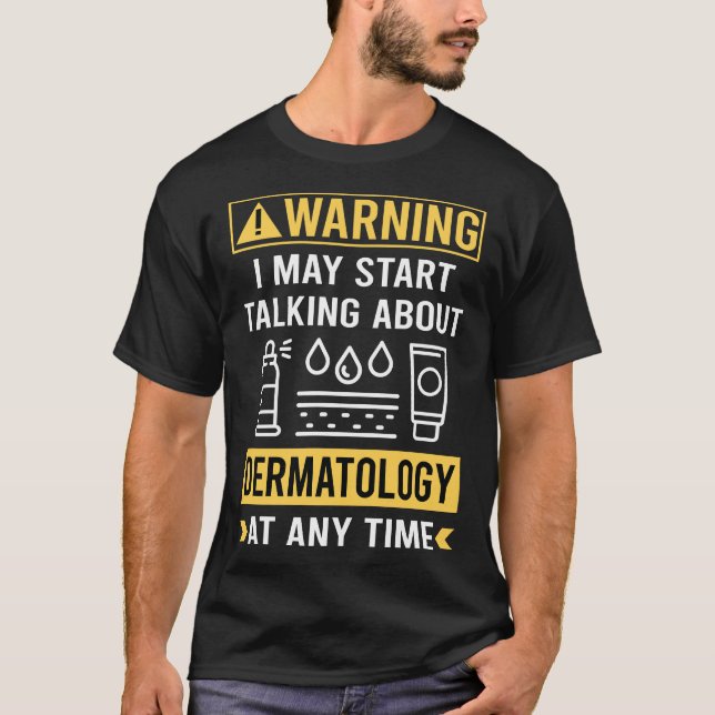 Camiseta Dermatología de advertencia divertida dermatólogo (Anverso)