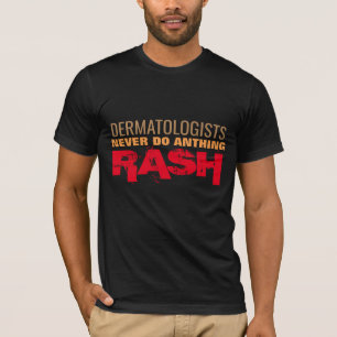 Camiseta dermatólogos hacen rash médica broma de salud