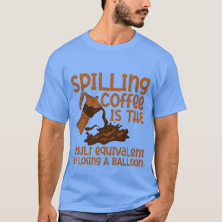Camiseta Derramar café es como perder amigos de un globo