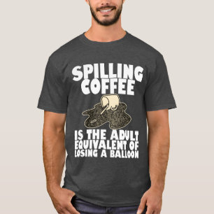 Camiseta Derramar café es como perder un globo4 niño