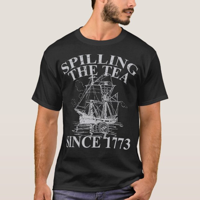 Camiseta Derrame El Té Desde 1773 Un Regalo Gracioso De TSh (Anverso)