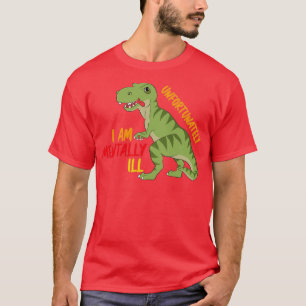 Camiseta Desafortunadamente estoy mentalmente enfermo es mi