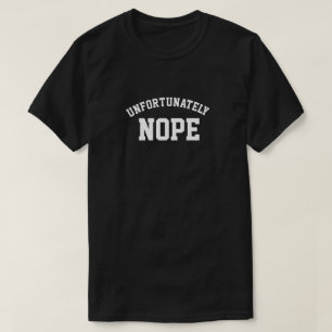CAMISETA DESAFORTUNADAMENTE NOPE