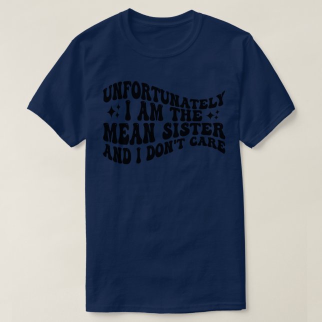 Camiseta desafortunadamente soy la hermana mala y no me imp (Diseño del anverso)