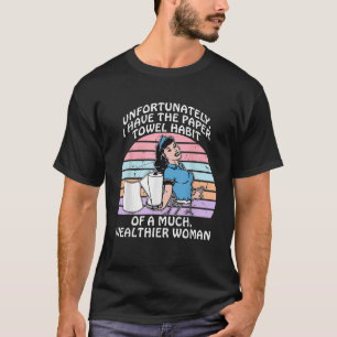 Camiseta Desafortunadamente Tengo El Hábito De La Toalla De