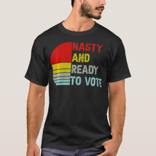 Camiseta Desagradable Y Listo Para Votar A Mujeres Y Hombre