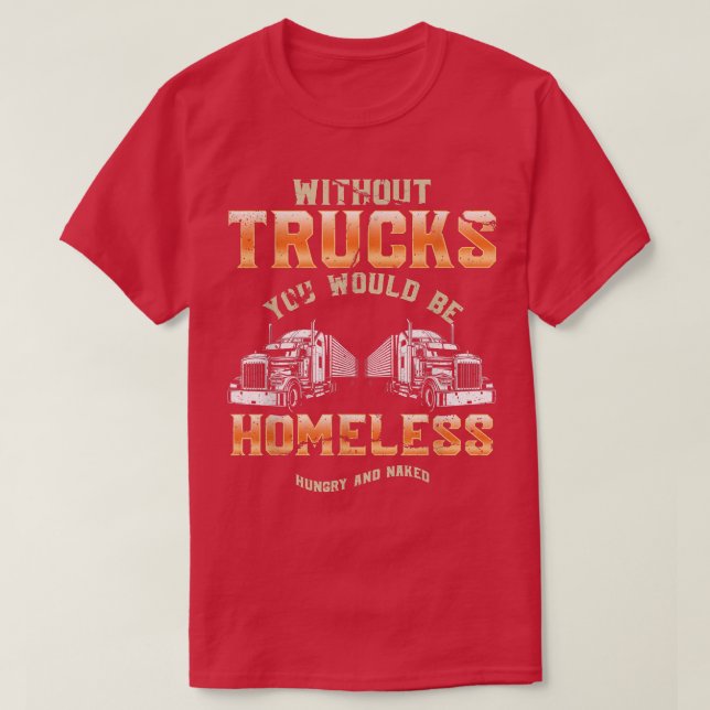 Camiseta Desamparado Sin Camiones Conductor De Camiones Asp (Diseño del anverso)