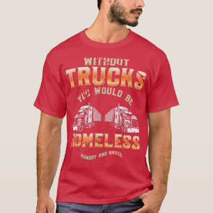Camiseta Desamparado Sin Camiones Conductor De Camiones Asp