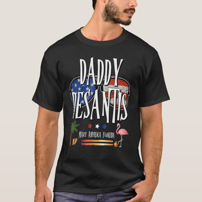 Camiseta DeSantis 2024 Daddy DeSantis Make America Florida  (Anverso)