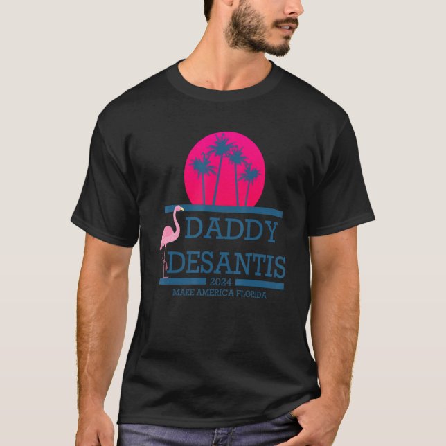 Camiseta Desantis 2024 Make America Florida Daddy Desantis  (Anverso)