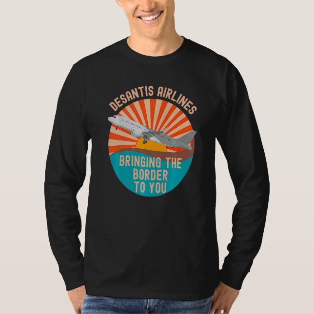 Camiseta Desantis Airlines Bringing The Border to You Funny (Anverso)