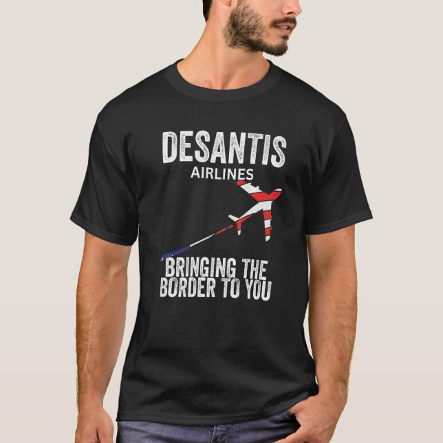 Camiseta Desantis Airlines Bringing The Border To You  Poli (Anverso)