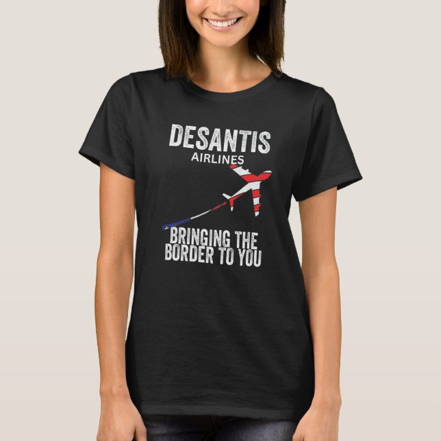 Camiseta Desantis Airlines Bringing The Border To You  Poli (Anverso)