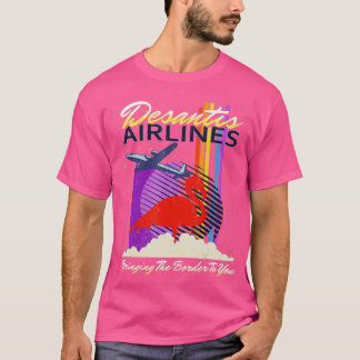 Camiseta DeSantis Airlines Llevando La Frontera A Ti-Shi