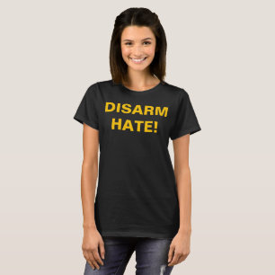 Camiseta ¡DESARMA EL ODIO! Por el control de armas contra l