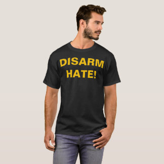 Camiseta ¡DESARME EL ODIO! Control de armas contra la viole