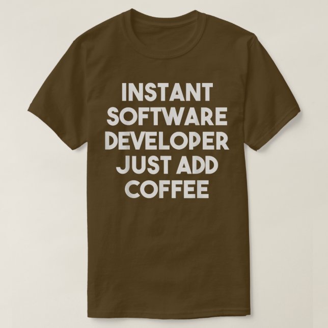 Camiseta Desarrollador de software instantáneo acaba de aña (Diseño del anverso)