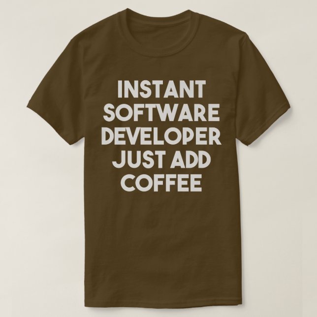 Camiseta Desarrollador de software instantáneo acaba de aña (Diseño del anverso)