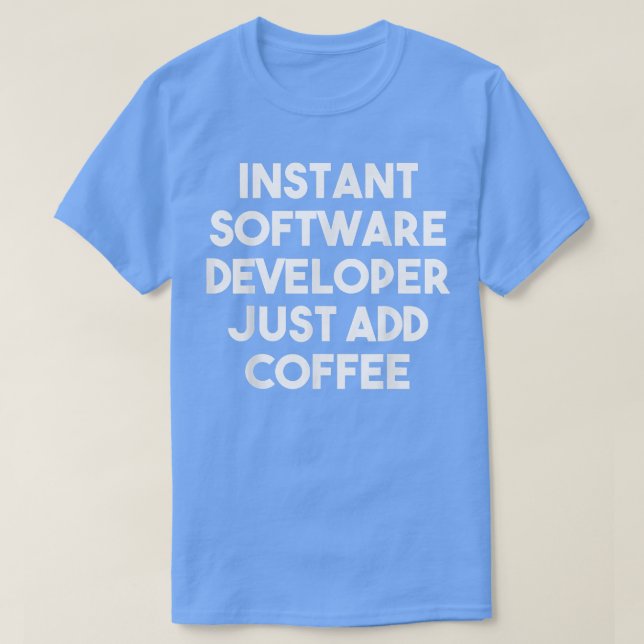 Camiseta Desarrollador de software instantáneo acaba de aña (Diseño del anverso)