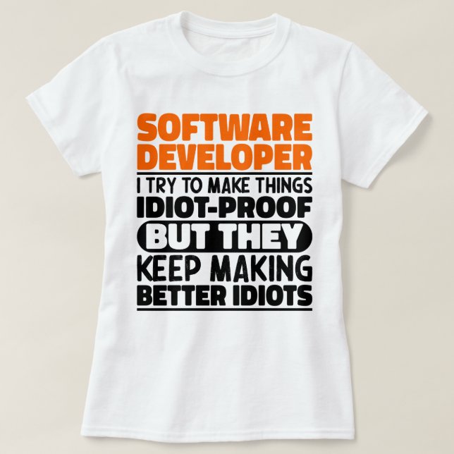 Camiseta Desarrollador de software que intento hacer que la (Diseño del anverso)
