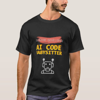 Camiseta Desarrollador Senior Divertido AI Code Babysitter