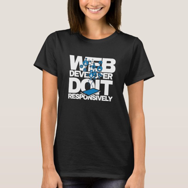 Camiseta Desarrollador Web Hágalo Responsivamente Programa  (Anverso)