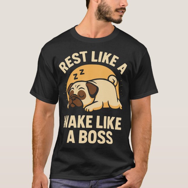 Camiseta Descansa como un pug - Despierta como un jefe (Anverso)