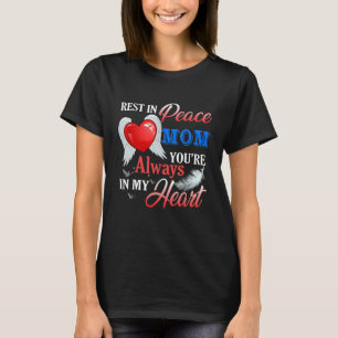 Camiseta Descansa en paz mamá, siempre estás en mi corazón.