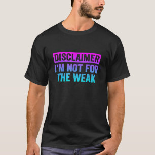 Camiseta Descargo de responsabilidad No estoy a favor de lo