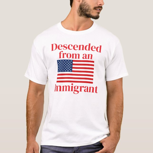 Camiseta Descendido de un inmigrante (personalizable) (Anverso)
