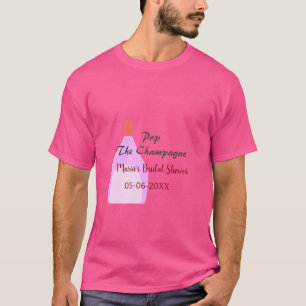 Camiseta Descorcha el champán rosa para la ducha de la novi